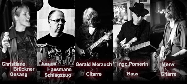 Christiane Brückner Gesang - Ralf Mannchen Schlagzeug - Gerald Morzuch Gitarre - Ingo Pomerin Bass - Merwi Gitarre